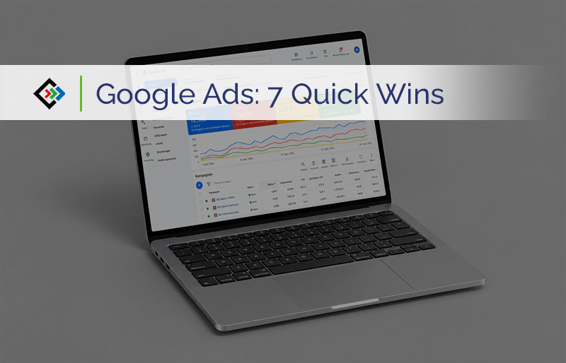 Google Ads optimieren: 7 Quick Wins für Ihren Onlineshop
