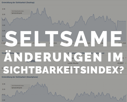 Warum Ihre SISTRIX-Sichtbarkeitskurve gerade ungewöhnlich aussieht